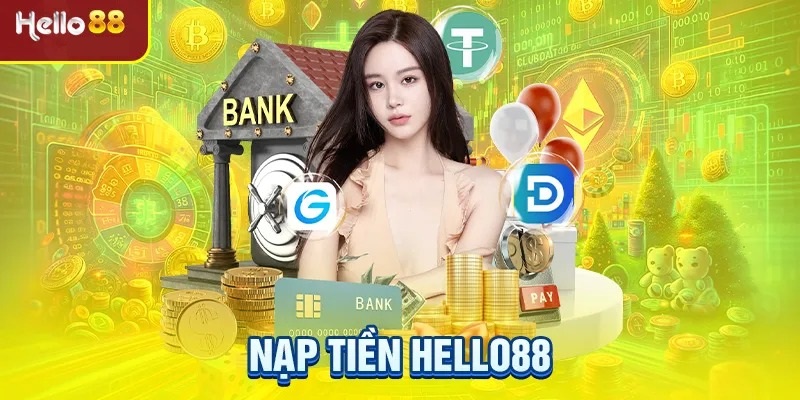 Hướng dẫn HELLO88 về cách thực hiện nạp tiền game