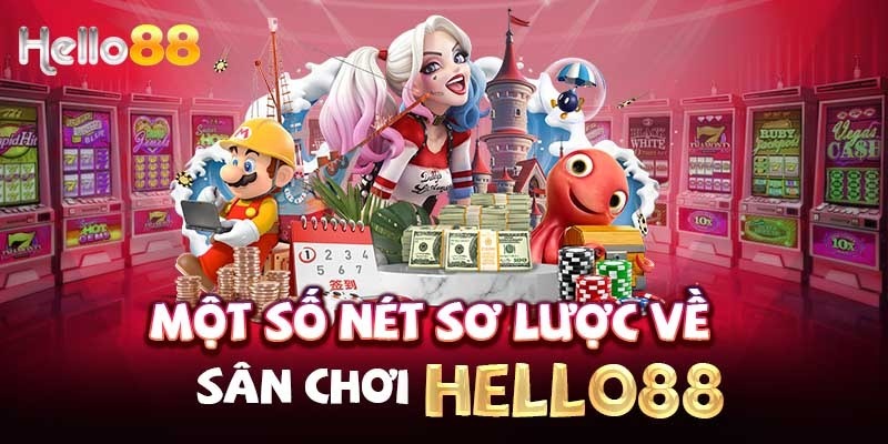 Giới thiệu sơ lược về sân chơi HELLO88